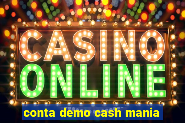 conta demo cash mania